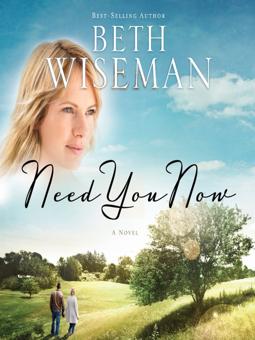 Title details for Need You Now by Beth Wiseman - Wait list